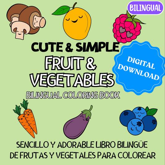 Cute & Simple Fruit & Vegetables Bilingual Coloring Book - Sencillo y Adorable Libro Bilingüe de Frutas y Vegetales para Colorear